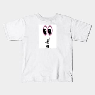 Look at me Kids T-Shirt